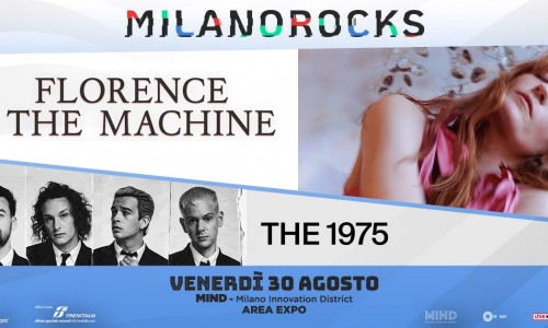 Milano Rocks: grande partenza venerdì 30 agosto con Florence+The Machine e The 1975 per una serata all'insegna dello stile.